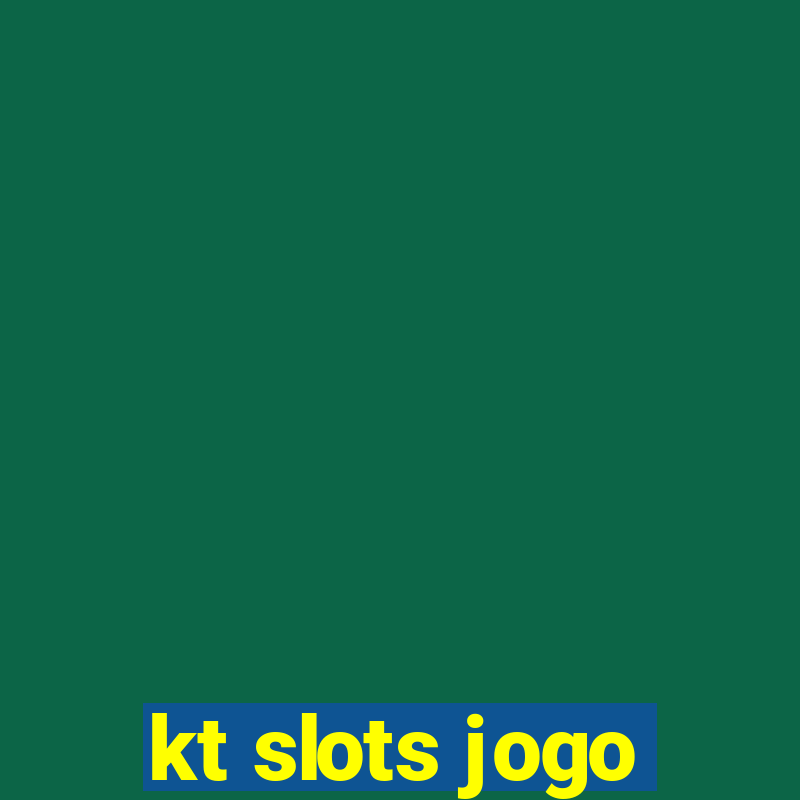 kt slots jogo